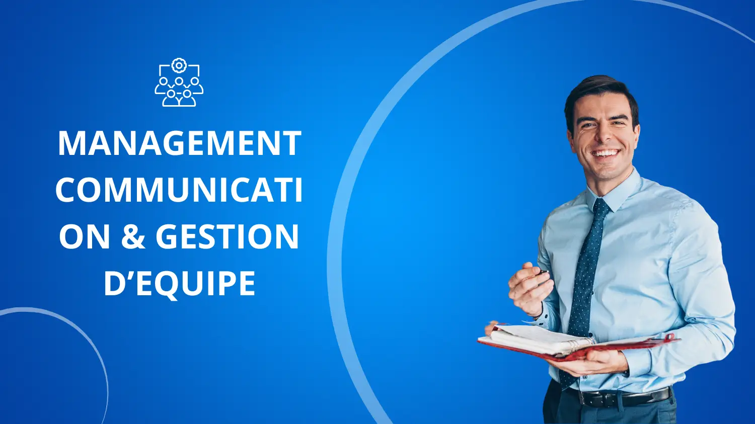 Formation MANAGEMENT COMMUNICATION & GESTION D’EQUIPE
