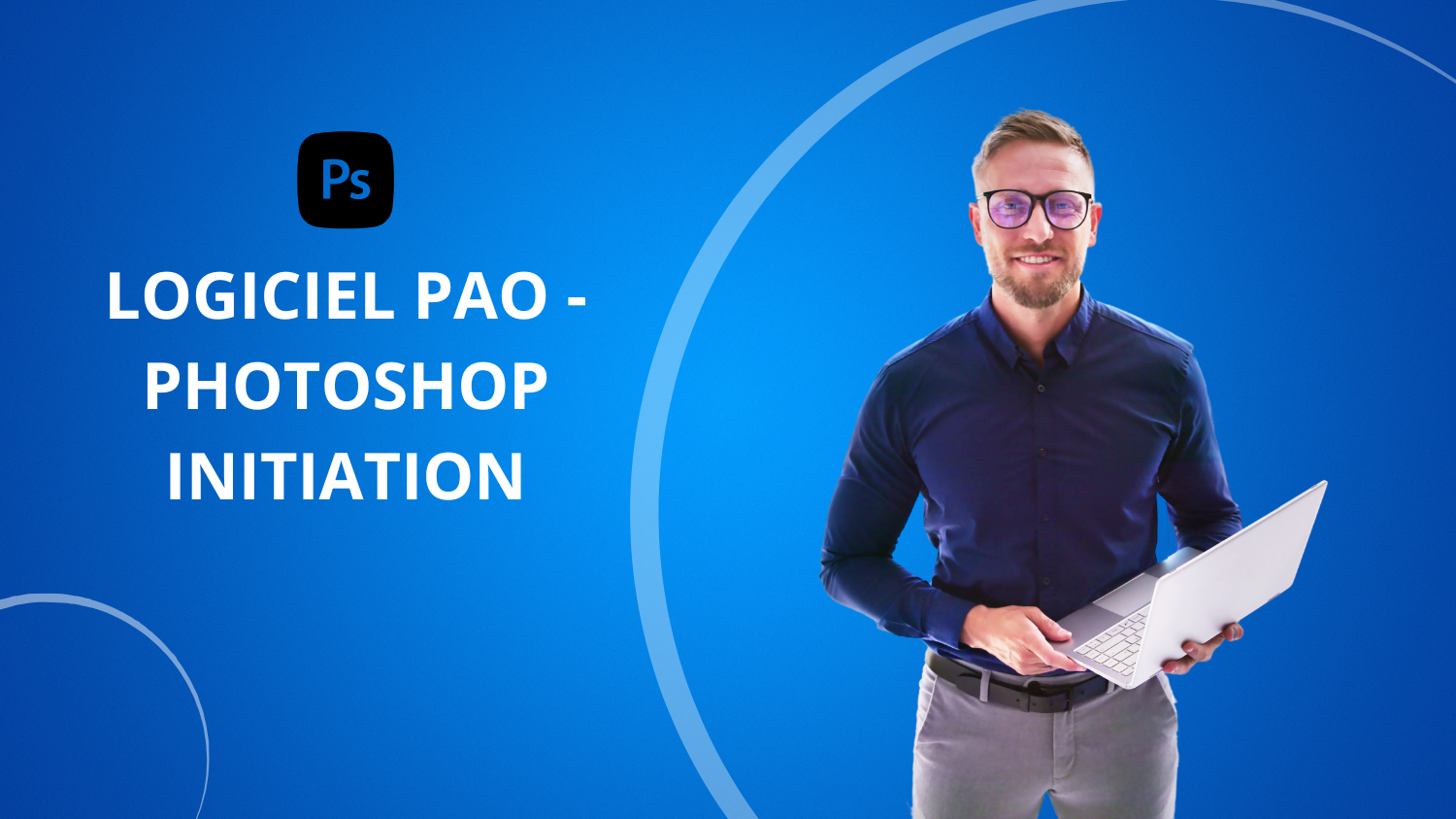 Formation LOGICIEL PAO - PHOTOSHOP INITIATION